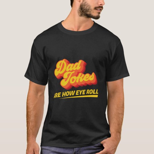 ダッドジョークは私が目を細める冗談の引用です Tシャツ (正面)