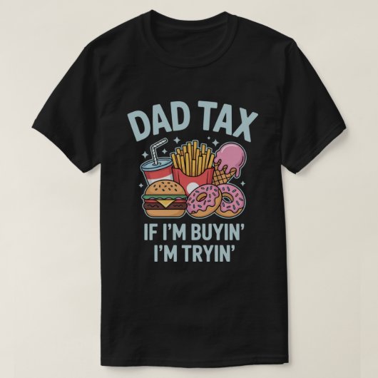 ダッドタックス | おもしろお父さん税ギフト Tシャツ (デザイン正面)