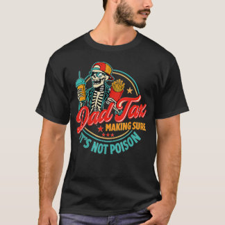 ダッドタックス 確かめてみて毒じゃないよね おもしろパパ Tシャツ