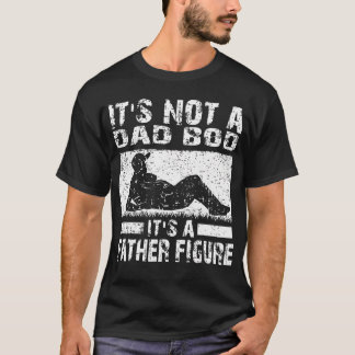 ダッドボディじゃない、父親だからこうなんだよね Funny Tシャツ