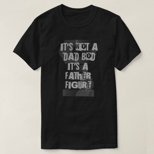 ダッドボディじゃない、父親としての体型だ パパ Tシャツ (デザイン正面)