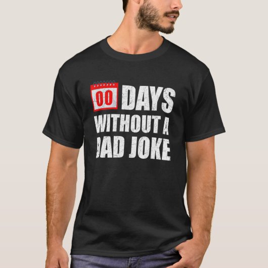 ダッド・ジョークなしの日数 0日 皮肉 おもしろ お父さん Tシャツ (正面)