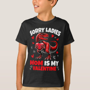 ダディのバレンタインはママ Sorry Ladies Mom Is My Valentine 恐竜 Tシャツ
