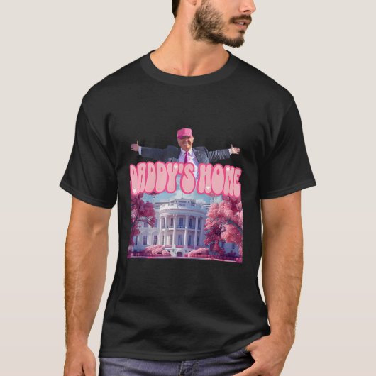 ダディーズホームトランプピンクトランプが2024年にアメリカを奪う Tシャツ (正面)
