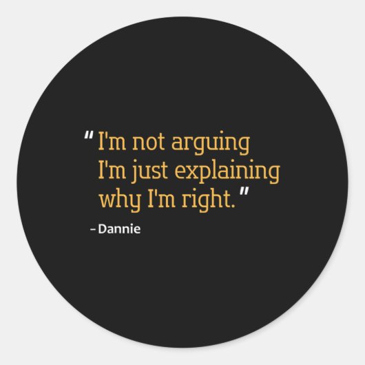 ダニーギフトおもしろい引用文パーソナライズされた名 ラウンドシール (正面)