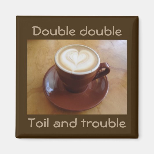 ダブルダブル、労苦とトラブル マグネット (正面)