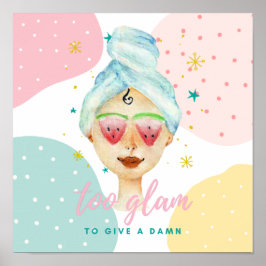 ダムにかわいい与え美しいおもしろいミーム女の子にToo Glam ポスター