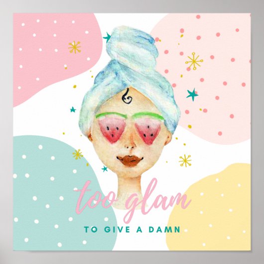 ダムにかわいい与え美しいおもしろいミーム女の子にToo Glam ポスター (正面)