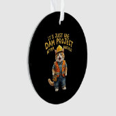 ダム計画が次から次へと進んでいおもしろいる オーナメント (正面)