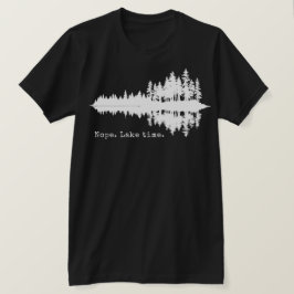 ダメ。湖タイム Tシャツ