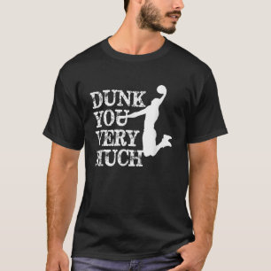 ダンクユー非常に多くのおもしろいことわざバスケットボール愛好家 Tシャツ