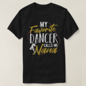 ダンサーお気に入りのは私をナナバレエ踊りと呼ぶ Tシャツ (デザイン正面)