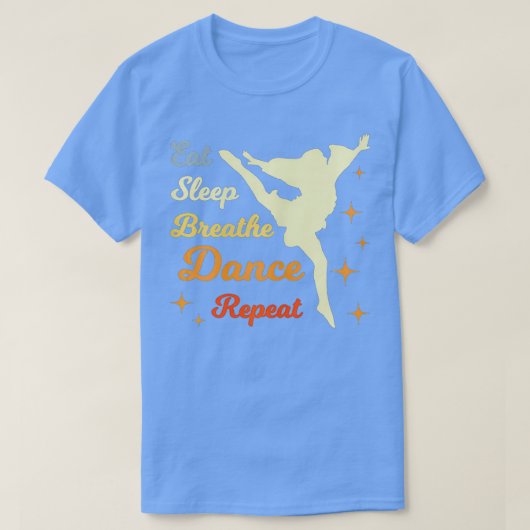ダンサー食べ用の睡眠ダンスリピート踊り服 Tシャツ (デザイン正面)