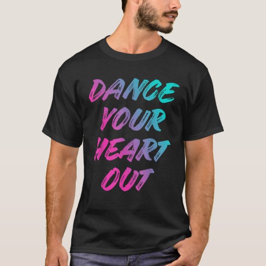 ダンスあなたのハートおもしろいを踊る踊りギフト私 Tシャツ (正面)