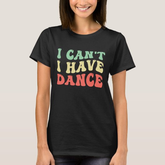 ダンスがあるから無理 Tシャツ (正面)