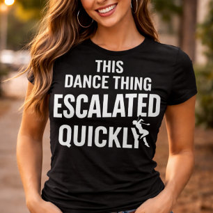 ダンスが急激にエスカレートしてしまった件 面白ダンス Tシャツ