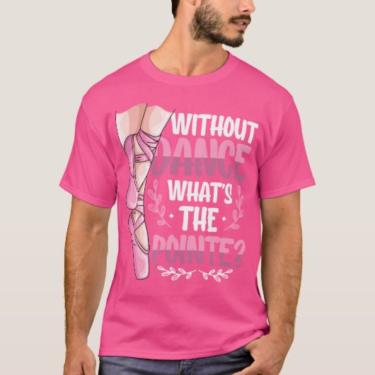 ダンスなしでポインテバレエ踊り Tシャツ (正面)