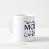 ダンスのお母さんはベストの一種のお母さんダンサーを育てます コーヒーマグカップ (正面左)