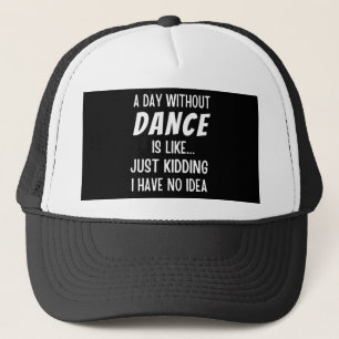 ダンスのない日は単に冗談のダンサーのようなものだ キャップ