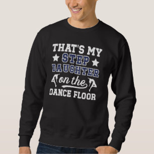 ダンスのステップパパ誇りを持った踊りのダンサーSの義父 スウェットシャツ
