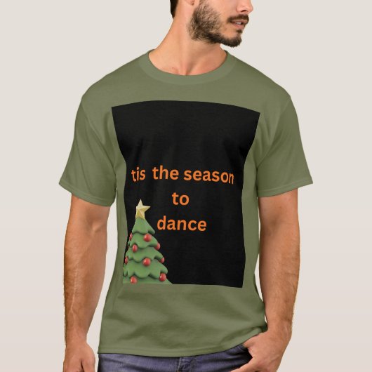 ダンスの季節がやってきた クリスマスツリーTシャツ Tシャツ (正面)