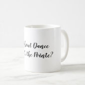 ダンスのPointeのマグ コーヒーマグカップ (正面右)