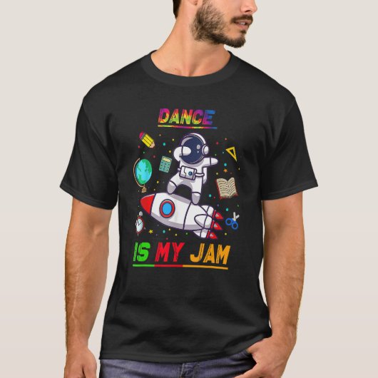 ダンスは私のジャム宇宙飛行士新学期探索 Tシャツ (正面)