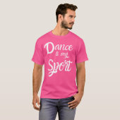 ダンスは私のスポーツ ダンスの練習 引用 Tシャツ (正面フル)