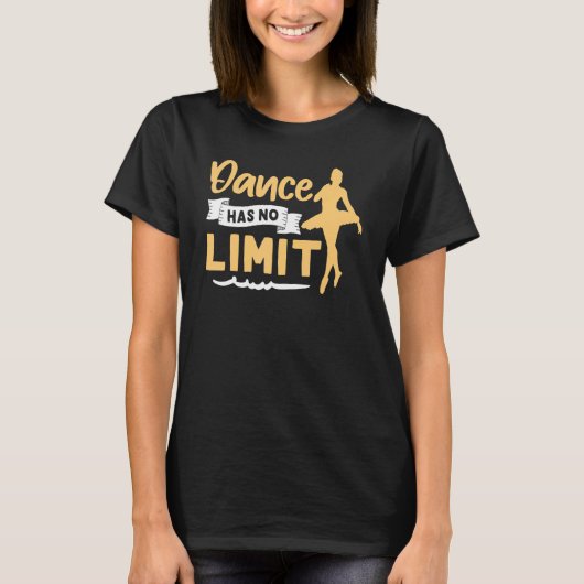 ダンスは限界がない踊りバレエ Tシャツ (正面)