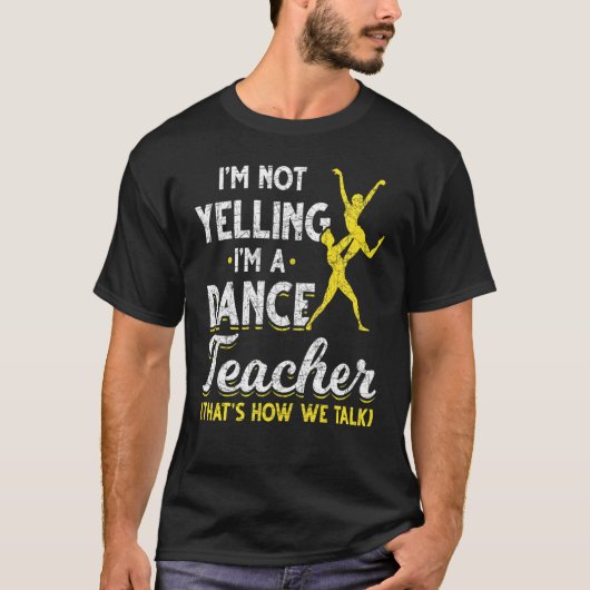 ダンスインストラクターIm叫ばないIm Aダンス先生 Tシャツ (正面)