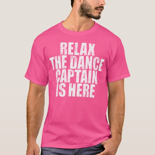ダンスキャプテンが来たのでリラックス Tシャツ (正面)