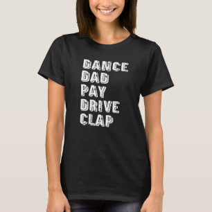 ダンスパパペイドライブクラップペアレントダンサー踊りFa Tシャツ