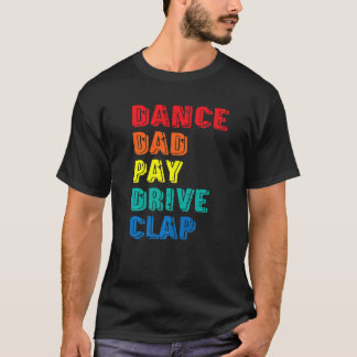 ダンスパパペイドライブクラップペアレントダンサー踊りFa Tシャツ