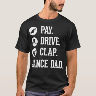 ダンスパパペイ・ドライブ・クラップ父のダンサー Tシャツ