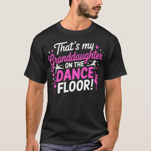 ダンスフロアの孫娘が私の誇り Tシャツ (正面)