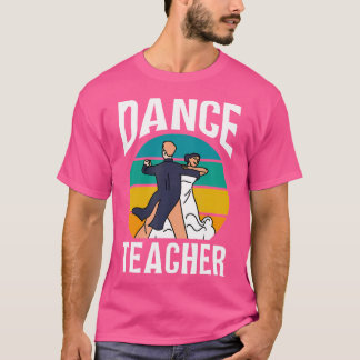 ダンス教師ダンサー指導クラスダンス Tシャツ