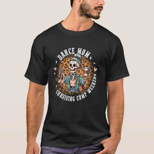 ダンス母、コンペの週末を乗り切る面白いスケルトン Tシャツ (正面)