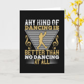 ダンス - ダンスはダンスなしよりいい カード (黄色い花)