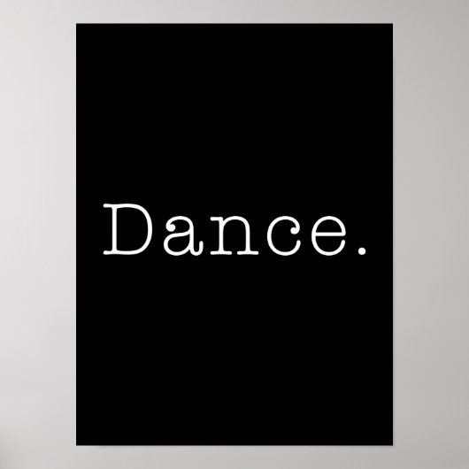 ダンス。白黒ダンス引用文テンプレート ポスター (正面)