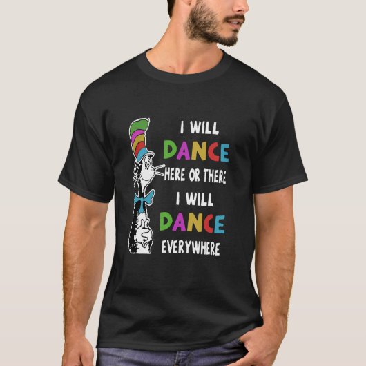 ダンス – 私はダンスをここか所で踊る Tシャツ (正面)