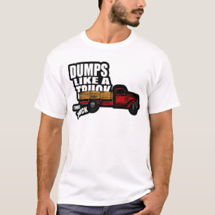 ダンプはトラックを好みます Tシャツ