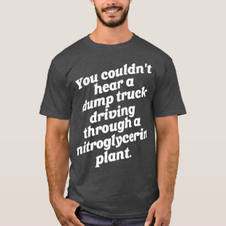 ダンプトラックが聞こえなかった Tシャツ