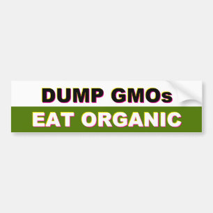 ダンプGMOs -オーガニックなバンパーステッカーを食べて下さい バンパーステッカー