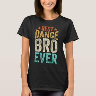 ダン最高のス・ブロ・エバー踊りダンサーブラザータップダン Tシャツ