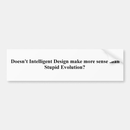 ダーウィンは知性があるでしたが、彼の理論はそうではなかったです。 バンパーステッカー (正面)