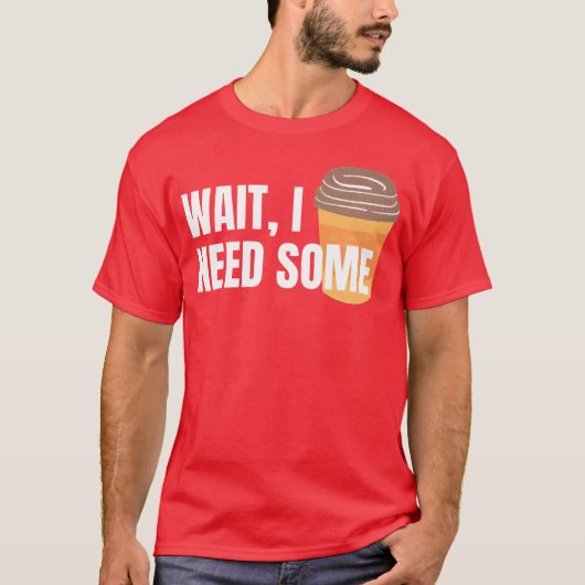 ダークカラー好きのあなたへ「コーヒーが必要だ」 Tシャツ (正面)