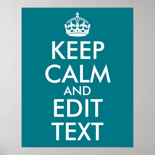 ダークターコイズ色の「Keep Calm and Edit Text」デザイン ポスター (正面)