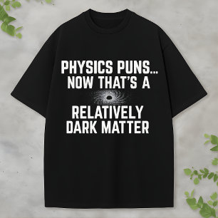 ダークマターとブラックホールの科学物理学ユーモア Tシャツ