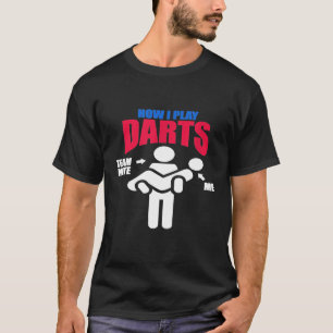 ダーツおもしろいー – ダーツ遊チームメイトの方法 Tシャツ