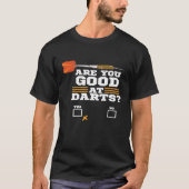 ダーツおもしろい – ダーツが得意か – Dart Player Tシャツ (正面)